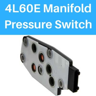 4L60E Manifold Pressure Switch