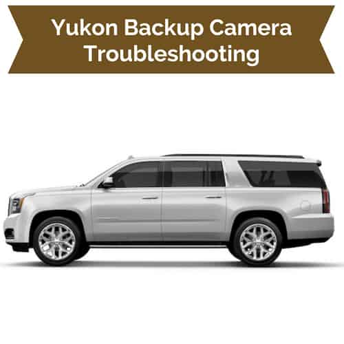 Yukon Backup Camera Coming On