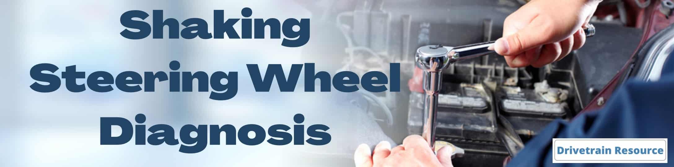 Shaking Steering Wheel Diagnosis