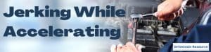 Ford Escape Jerks When Accelerating: Causes + How to Fix Drivetrain