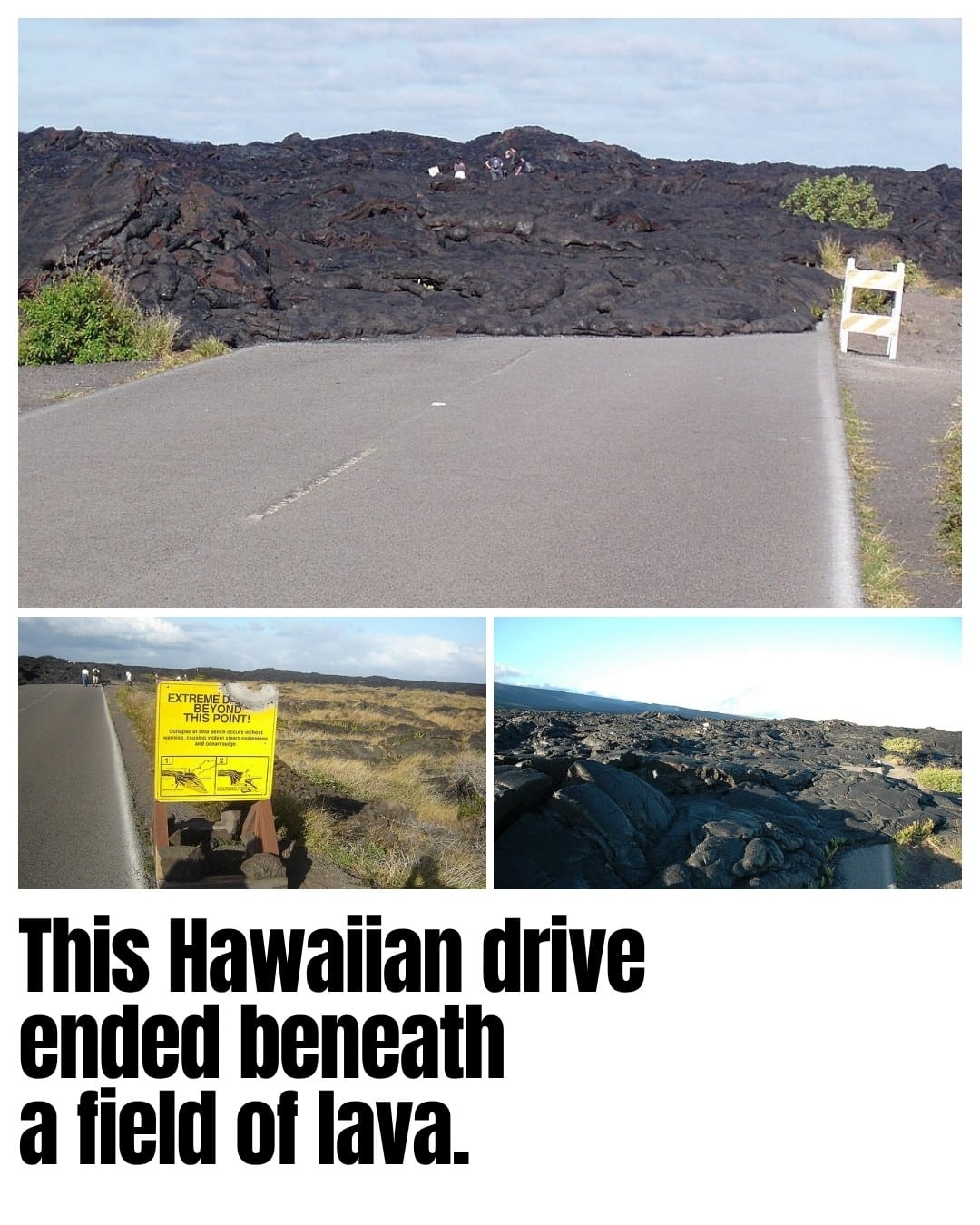 Lava swallowed the pavement on the former coastal through-route. These photographs document the buried road and the warning sign left at its end.