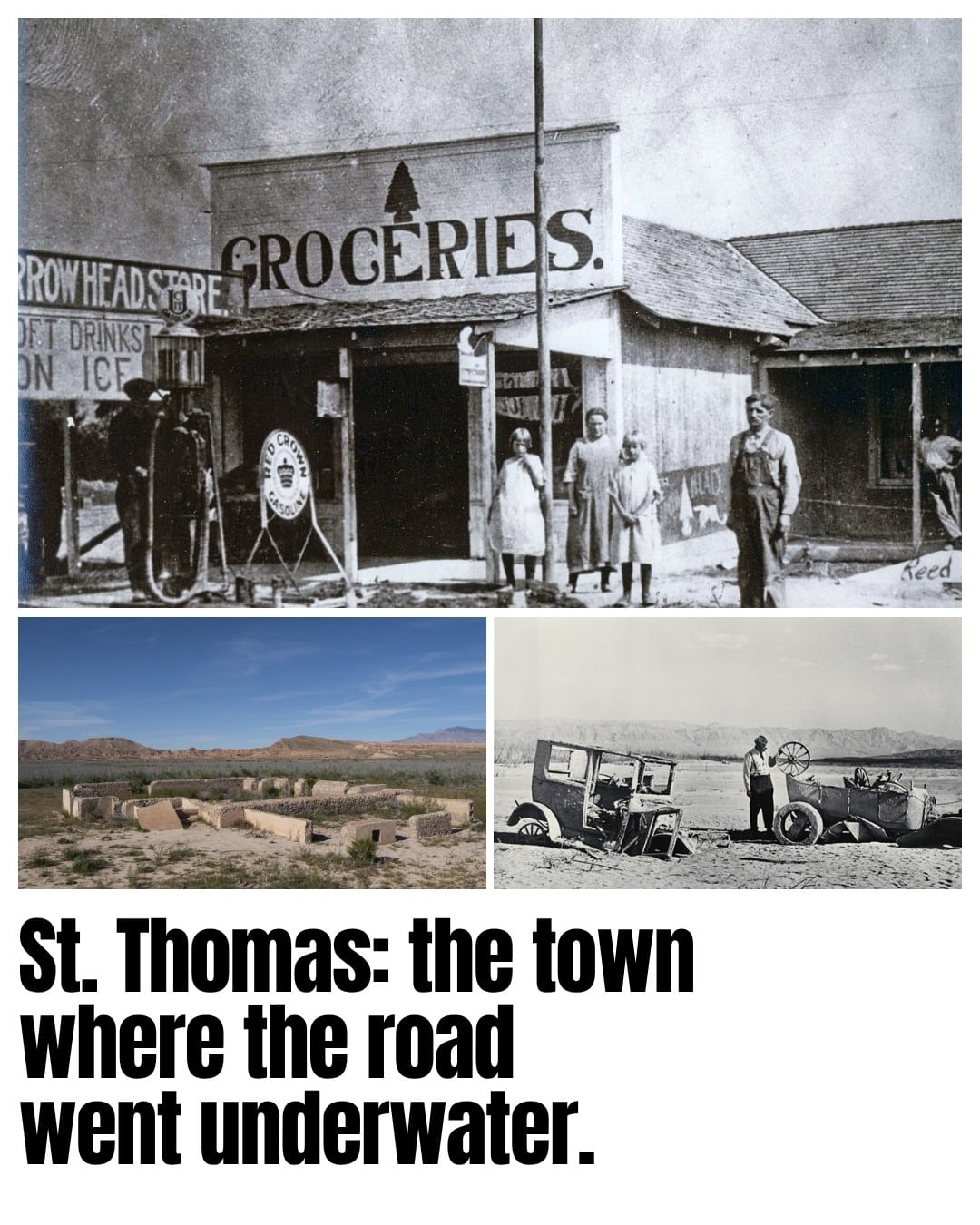 The Arrowhead Store before Lake Mead covered St. Thomas. Below: exposed town foundations and cars left behind as the lake rose.