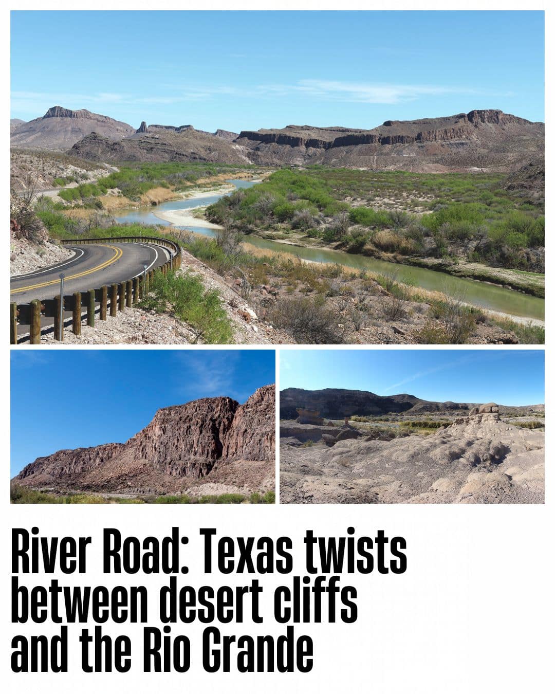 Paved FM 170 winds beside the Rio Grande; the smaller views show Big Bend Ranch river country.