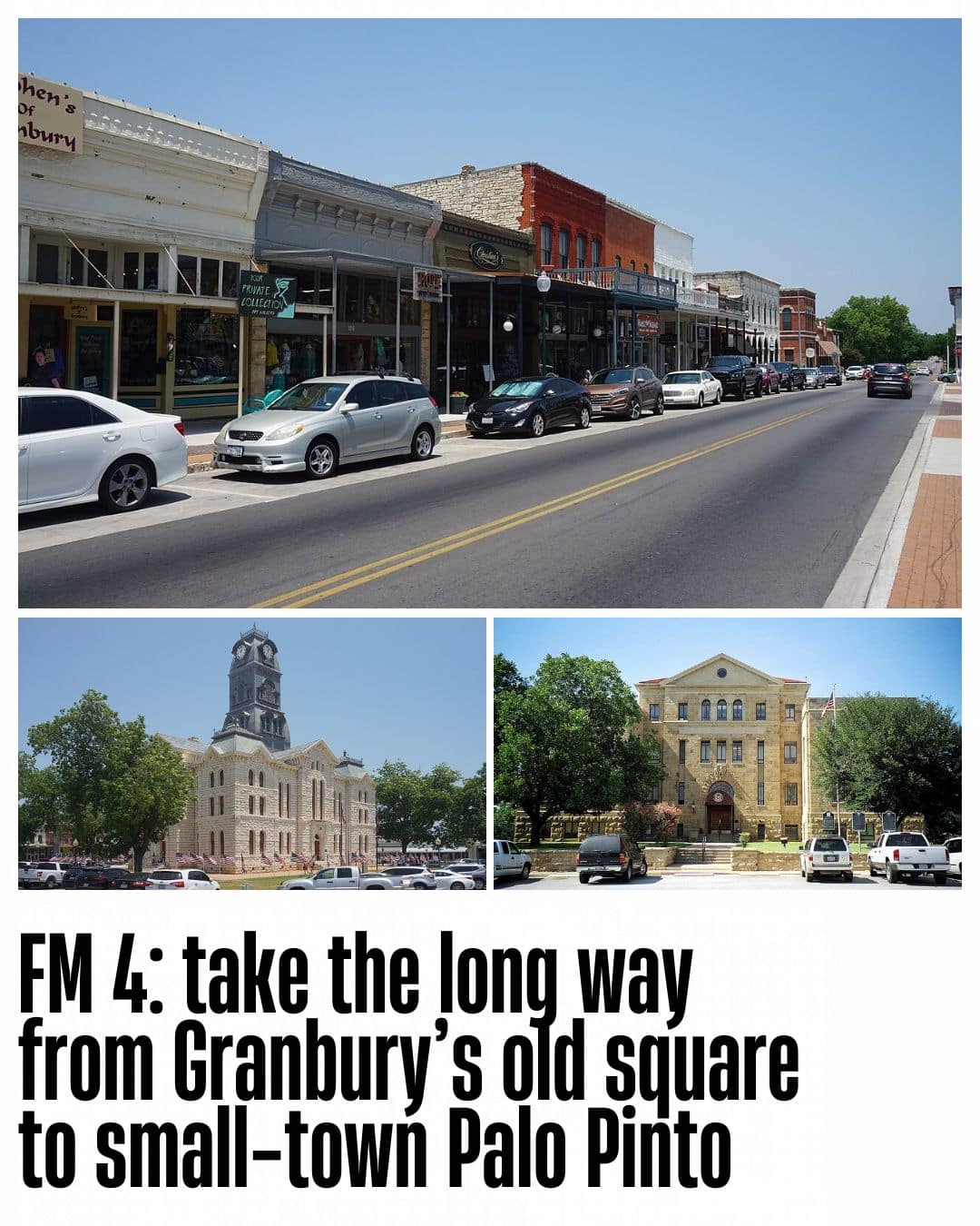 Town stops at the ends of the FM 4 drive: Granbury’s North Houston Street and courthouse, plus the Palo Pinto courthouse.