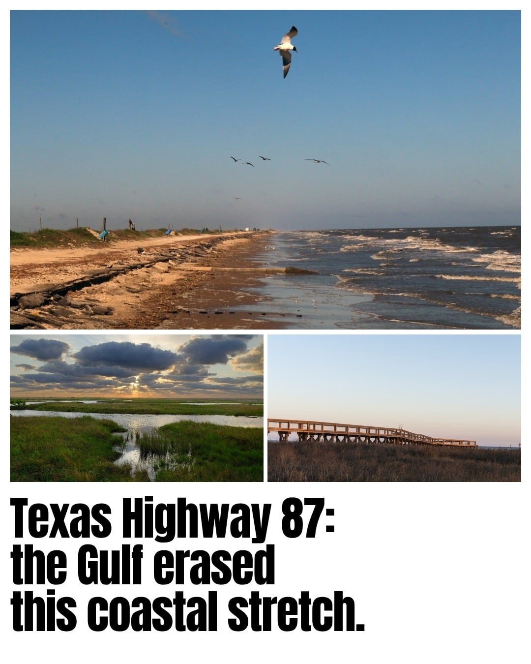 Broken Highway 87 pavement beside the Gulf in 2017. The smaller photographs show nearby Sea Rim State Park’s coastal marsh and boardwalk.