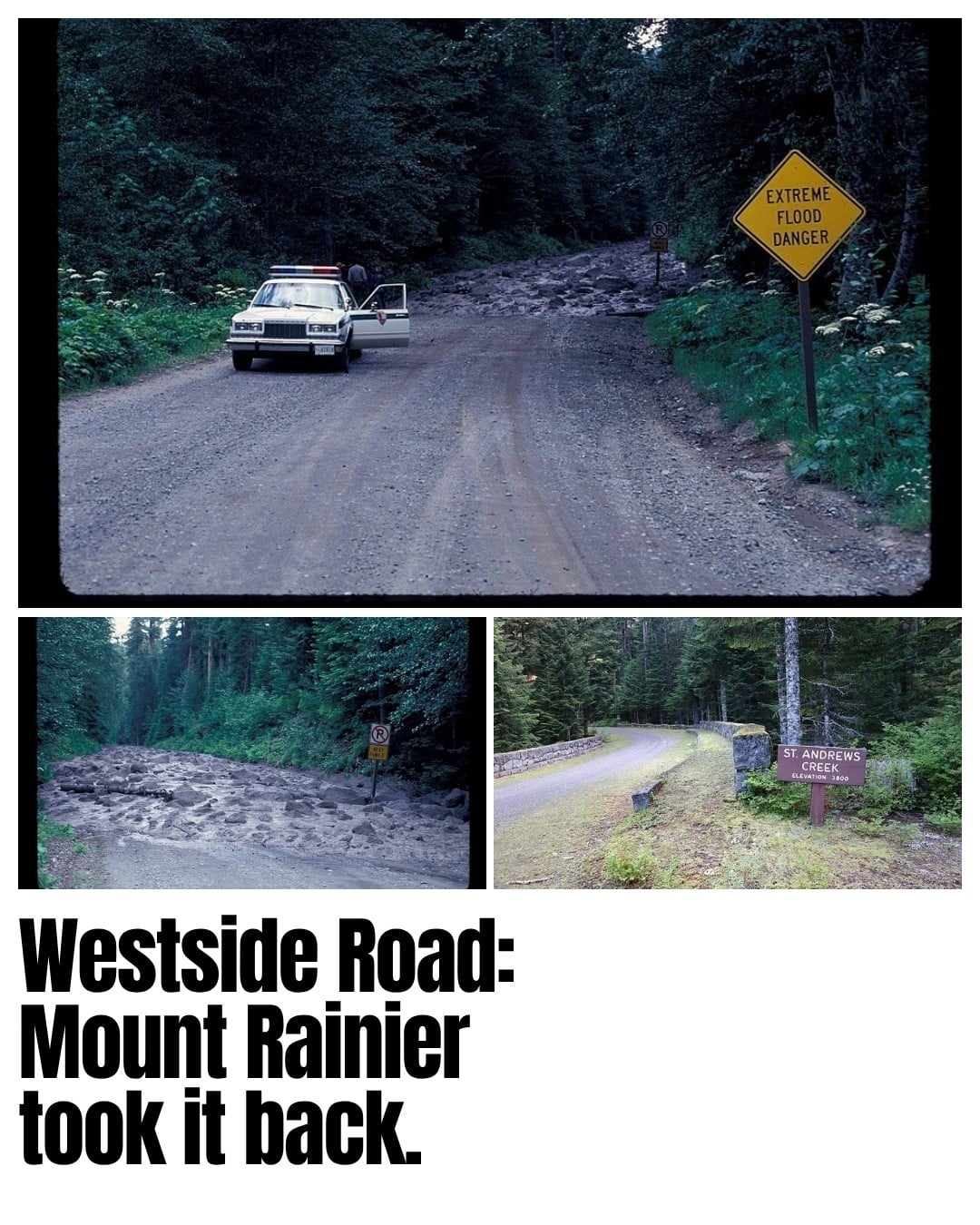 Westside Road in 1988: a flood-warning sign and a debris-covered crossing. Below right, the old road near St. Andrews Creek.